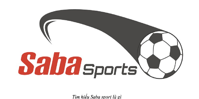 Tìm hiểu Saba Sports là g